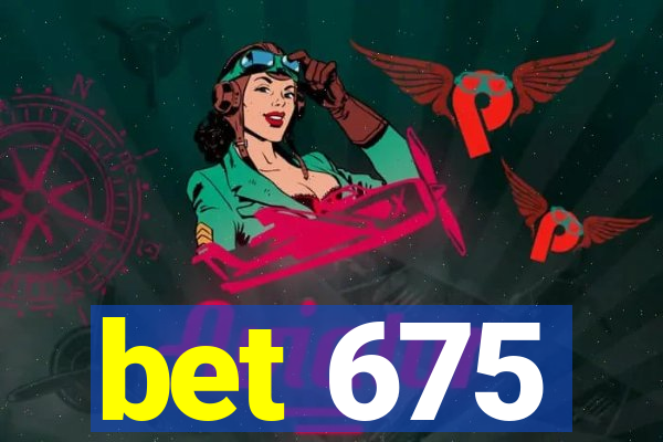 bet 675